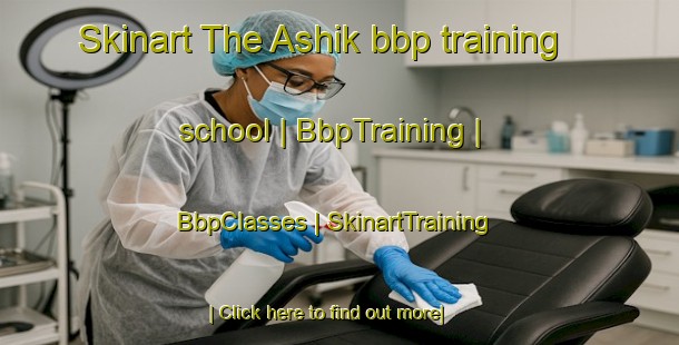 Skinart The Ashik bbp training school | BbpTraining | BbpClasses | SkinartTraining-Pakistan